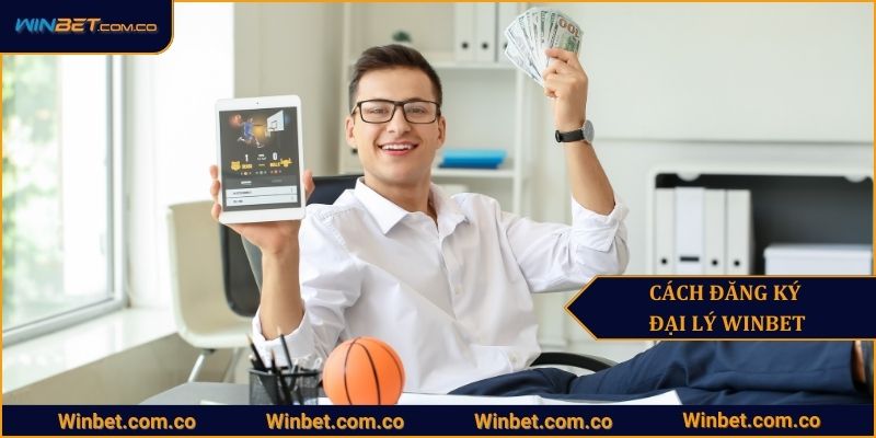 Cách đăng ký làm đại lý Winbet