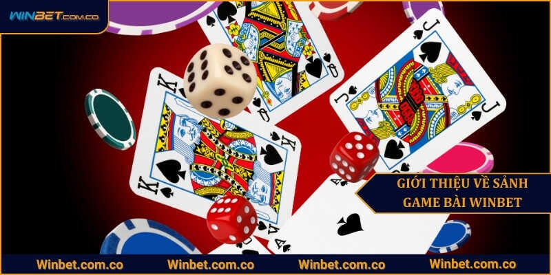 Giới thiệu về sảnh game bài Winbet