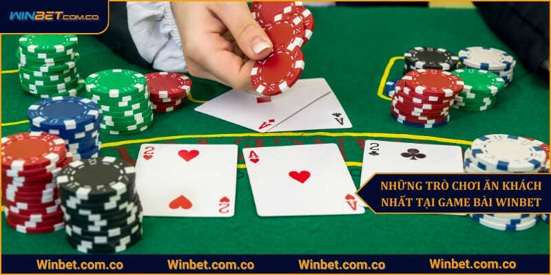 Top những trò chơi ăn khách nhất tại game bài Winbet