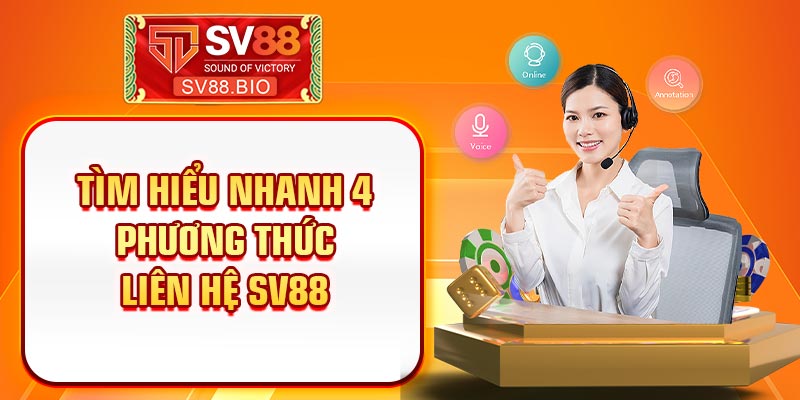 Tìm hiểu nhanh 4 phương thức liên hệ SV88