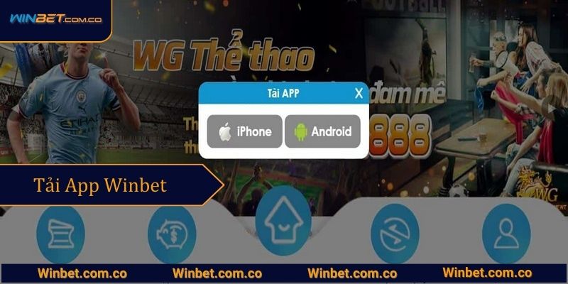 Tải App Winbet - Cá Cược Siêu Mượt Với Ứng Dụng Winbet